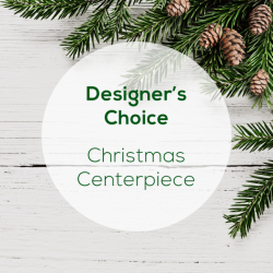 Designer 's Choice Christmas Centerpiece  Designer 's Choice Christmas Centerpiece